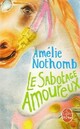  Achetez le livre d'occasion Le sabotage amoureux de Amélie Nothomb sur Livrenpoche.com 