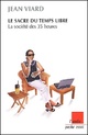  Achetez le livre d'occasion Le sacre du temps libre : la France des 35 heures de Jean Viard sur Livrenpoche.com 