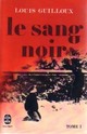  Achetez le livre d'occasion Le sang noir Tome I de Louis Guilloux sur Livrenpoche.com 