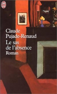  Achetez le livre d'occasion Le sas de l'absence de Claude Pujade-Renaud sur Livrenpoche.com 