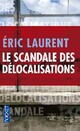  Achetez le livre d'occasion Le scandale des délocalisations de Eric Laurent sur Livrenpoche.com 