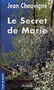  Achetez le livre d'occasion Le secret de Marie de Jean Chauvigné sur Livrenpoche.com 
