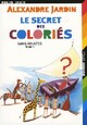  Achetez le livre d'occasion Le secret des coloriés de Alexandre Jardin sur Livrenpoche.com 