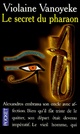  Achetez le livre d'occasion Le secret du pharaon de Violaine Vanoyeke sur Livrenpoche.com 