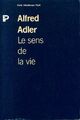 Achetez le livre d'occasion Le sens de la vie de Alfred Adler sur Livrenpoche.com 