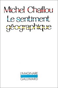  Achetez le livre d'occasion Le sentiment géographique de Michel Chaillou sur Livrenpoche.com 