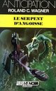  Achetez le livre d'occasion Le serpent d'angoisse de Roland C. Wagner sur Livrenpoche.com 