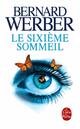  Achetez le livre d'occasion Le sixième sommeil de Bernard Werber sur Livrenpoche.com 