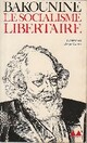  Achetez le livre d'occasion Le socialisme libertaire de Michel Bakounine sur Livrenpoche.com 