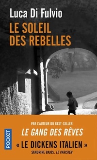  Achetez le livre d'occasion Le soleil des rebelles de Luca Di Fulvio sur Livrenpoche.com 