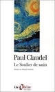  Achetez le livre d'occasion Le soulier de satin ou le pire n'est pas toujours sûr de Paul Claudel sur Livrenpoche.com 