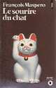  Achetez le livre d'occasion Le sourire du chat de François Maspero sur Livrenpoche.com 