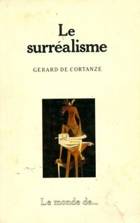  Achetez le livre d'occasion Le surréalisme de Gérard De Cortanze sur Livrenpoche.com 