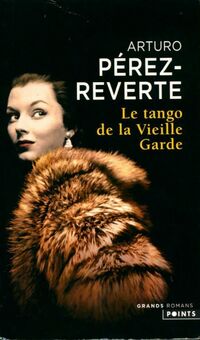  Achetez le livre d'occasion Le tango de la vieille garde de Perez-Reverte Arturo sur Livrenpoche.com 