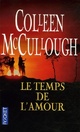  Achetez le livre d'occasion Le temps de l'amour de Colleen McCullough sur Livrenpoche.com 