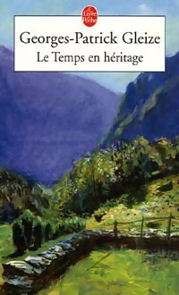  Achetez le livre d'occasion Le temps en héritage de Georges Patrick Gleize sur Livrenpoche.com 