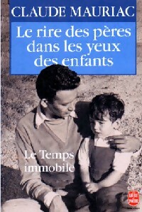  Achetez le livre d'occasion Le temps immobile Tome VI : Le rire des pères dans les yeux des enfants de Claude Mauriac sur Livrenpoche.com 