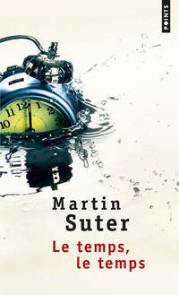  Achetez le livre d'occasion Le temps, le temps de Martin Suter sur Livrenpoche.com 