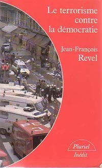  Achetez le livre d'occasion Le terrorisme conte la démocratie de Jean-François Revel sur Livrenpoche.com 