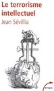  Achetez le livre d'occasion Le terrorisme intellectuel de 1945 à nos jours de Jean Sévillia sur Livrenpoche.com 