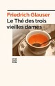  Achetez le livre d'occasion Le thé des trois vieilles dames de Friedrich Glauser sur Livrenpoche.com 