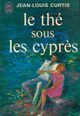  Achetez le livre d'occasion Le thé sous les cyprès (Chère Louise) de Jean-Louis Curtis sur Livrenpoche.com 