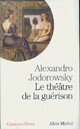  Achetez le livre d'occasion Le théâtre de la guérison de Alexandro Jodorowsky sur Livrenpoche.com 