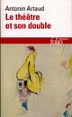  Achetez le livre d'occasion Le théâtre et son double / Le théâtre de Séraphin de Antonin Artaud sur Livrenpoche.com 