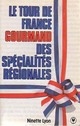  Achetez le livre d'occasion Le tour de France gourmand des spécialités régionales de Ninette Lyon sur Livrenpoche.com 