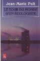  Achetez le livre d'occasion Le tour du monde d'un écologiste de Jean-Marie Pelt sur Livrenpoche.com 