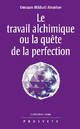  Achetez le livre d'occasion Le travail alchimique ou la quête de la perfection de Omraam Mikhaël Aïvanhov sur Livrenpoche.com 