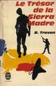  Achetez le livre d'occasion Le trésor de la Sierra Madre de B. Traven sur Livrenpoche.com 