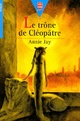  Achetez le livre d'occasion Le trône de Cléopâtre de Annie Jay sur Livrenpoche.com 