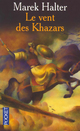  Achetez le livre d'occasion Le vent des Khazars de Marek Halter sur Livrenpoche.com 