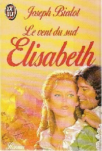  Achetez le livre d'occasion Le vent du sud Tome I : Elisabeth de Joseph Bialot sur Livrenpoche.com 
