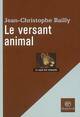  Achetez le livre d'occasion Le versant animal de Jean-Christophe Bailly sur Livrenpoche.com 