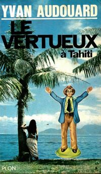  Achetez le livre d'occasion Le vertueux à Tahiti de Yvan Audouard sur Livrenpoche.com 
