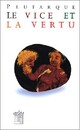  Achetez le livre d'occasion Le vice et la vertu de Plutarque sur Livrenpoche.com 