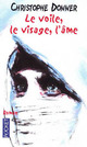  Achetez le livre d'occasion Le voile, le visage, l'âme de Christophe Donner sur Livrenpoche.com 