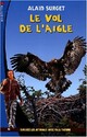  Achetez le livre d'occasion Le vol de l'aigle de Alain Surget sur Livrenpoche.com 