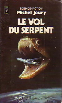  Achetez le livre d'occasion Le vol du serpent de Michel Jeury sur Livrenpoche.com 