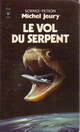  Achetez le livre d'occasion Le vol du serpent de Michel Jeury sur Livrenpoche.com 