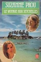  Achetez le livre d'occasion Le voyage aux Seychelles de Suzanne Prou sur Livrenpoche.com 