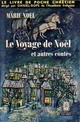  Achetez le livre d'occasion Le voyage de Noël et autres contes de Marie Noël sur Livrenpoche.com 