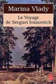  Achetez le livre d'occasion Le voyage de Sergueï Ivanovitch de Marina Vlady sur Livrenpoche.com 