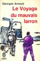  Achetez le livre d'occasion Le voyage du mauvais larron de Georges Arnaud sur Livrenpoche.com 