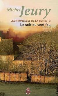  Achetez le livre d'occasion Le vrai goût de la vie Tome III : Le soir du vent fou de Michel Jeury sur Livrenpoche.com 
