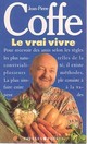  Achetez le livre d'occasion Le vrai vivre de Jean-Pierre Coffe sur Livrenpoche.com 