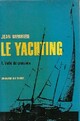  Achetez le livre d'occasion Le yachting Tome I : Voile de croisière de Jean Merrien sur Livrenpoche.com 
