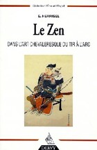  Achetez le livre d'occasion Le zen dans l'art chevaleresque du tir à l'arc sur Livrenpoche.com 